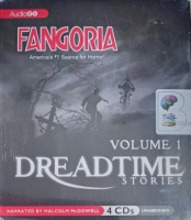 Dreadtime Stories - Volume 1 written by Authors for Fangoria performed by Malcolm McDowell on Audio CD (Unabridged)